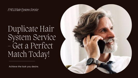 Duplicate Hair System Service - Get a Perfect Match Today!